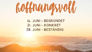 beständig hoffnungsvoll  - Sonntag, 28.6.2020