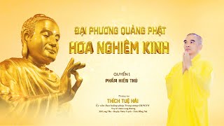 Kinh Hoa Nghiêm 136  - Phẩm Hiền Thủ - TT. Thích Tuệ Hải  -  Chùa Long Hương