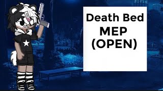 DEATH BED MEP 🛌 💓 ✨ (OPEN + READ DESCRIPTION)