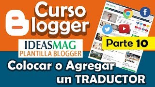 Curso Blogger: Como Colocar un Traductor a mi Blog . Plantilla Ideas Mag | Parte 10