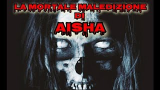 LA MORTALE MALEDIZIONE DI AISHA 💀 #paranormale#maledizione