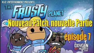 Nouveau patch, nouvelle partie. On continue sur une autre base plus optimisée - épisode 7