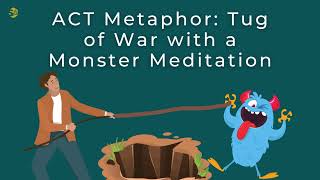 ACT Metaphor Tug of War with Monster Meditation