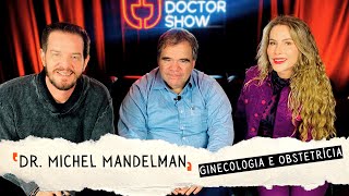 DR MICHEL MANDELMAN | THE DOCTOR SHOW #podcast EP24