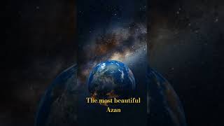 The most beautiful Azan. Самый лучший Азан.  #Аллах #allahuakbar #azzan #youtube #stories #story