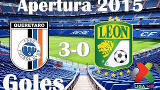 Queretaro vs Leon 3-0 Apertura 2015 [Goles] Liga Mx [Jornada 9]