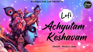 Achyutam Keshavam Lofi | Shri Krishna Lofi Songs | Bhakti Song | Krishna Bhajan