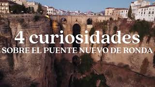 4 Curiosidades sobre el Puente Nuevo de Ronda (Málaga)