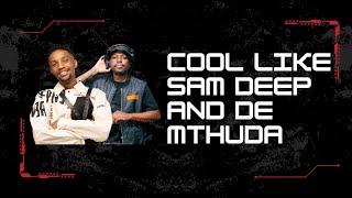 How to cook like Sam deep & De Mthuda (free FLP)