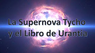 LA SUPERNOVA TYCHO Y EL LIBRO DE URANTIA