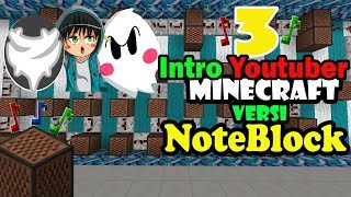 3 Intro Youtuber Minecraft Versi Note Block (2) - Zenmatho, Ranelsi Sumarta, Dan NevinGaming