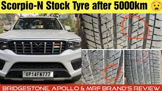 Scorpio N | Stock Tyre Quality | Review After 5000km | Bridgestone,Apollo,MRF Tyre Brands Review