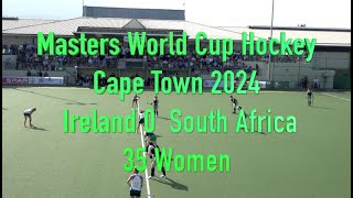 Masters Hockey World Cup  Cape 2024  35 Women,Ireland 0  South Africa 2