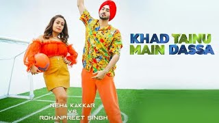 KHAD TAINU MAIN DASSA (Lyrical Song) Neha Kakkar & Rohanpreet Singh/Rajat Nagpal/Kaptaan/Anshul Garg