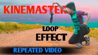 How to create loop effect in kinemaster||repeated video in mobile editing||kiran ssk||kinemaster