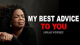 My best advice to YOU | Oprah Winfrey