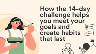 How the 14-day challenge helps you meet your goals and create habits that last