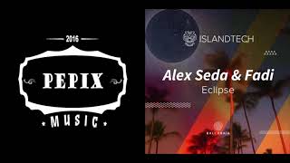 Alex Seda & Fadi - Eclipse (Original Mix) [Bali Praia Records]