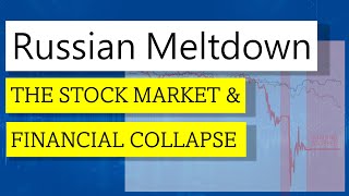 Russian Meltdown: The Stock Market & Financial Collapse