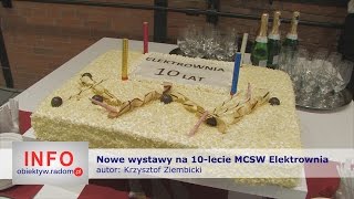 Nowe wystawy na 10-lecie MCSW Elektrownia