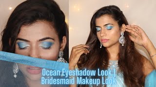 Ocean Eyeshadow Look | Bridesmaid Makeup Look | Indian Wedding Makeup | Richa Patil