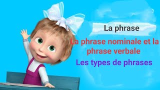 La phrase verbale et la phrase nominale et les types de phrases