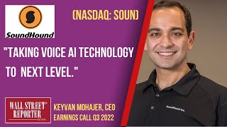 SoundHound AI (NASDAQ: SOUN) CEO Keyvan Mohajer: "Taking AI Voice to NEXT LEVEL" Q3 2022 Earnings