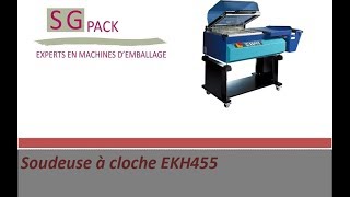 Présentation vidéo soudeuse en L avec cloche EKH455