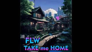 Take Me Home - FLW