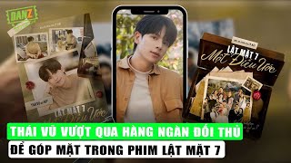 Thái Vũ vượt qua hàng ngàn đối thủ để góp mặt trong phim Lật Mặt 7