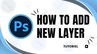 How to add new layer in Photoshop