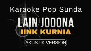 LAIN JODONA - IINK KURNIA (akustii karaoke)