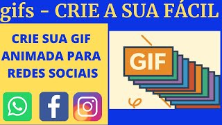 📢  GIF's ENTENDA O QUE É E CRIE A SUA PERSONALIZADA