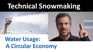 Snowmaking: Water usage as a circular economy