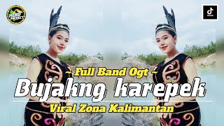 Lagu dayak - Bujakng karepek • Versi full band ogt • Viral Zona Kalimantan ‼️