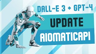 AiomaticAPI Updated with Dall-E 3 and the Latest GPT-4 Models