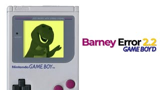 Barney Error 2.2: GameBoy'd [By RACCIONEST] | WesleyTRV