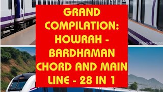 Birthday Spl Grand Compilation - Howrah BWN Main and Chord Line | 28 in 1 #trainvideos #vandebharat