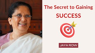 The Secret to Gaining Success by Jaya Row