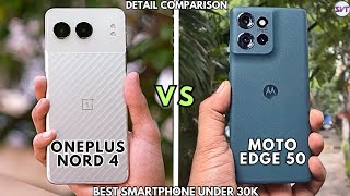 OnePlus Nord 4 vs Moto Edge 50 | Full Detail Comparison | Best SmartPhone Under 30000RS