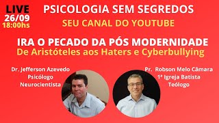 IRA O PECADO DA PÓS MODERNIDADE: De Aristóteles aos Haters e Cyberbullying