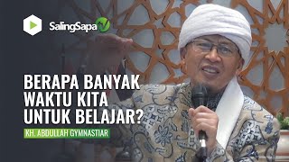 BERAPA BANYAK KITA LUANGKAN WAKTU UNTUK BELAJAR? | KH. ABDULLAH GYMNASTIAR