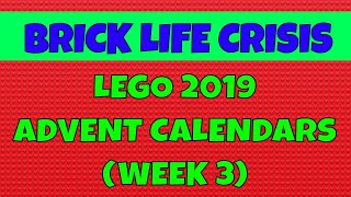 LEGO 2019 Advent Calendars (Week 3)