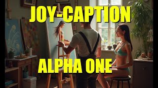 Joy Caption Alpha One (Image-Text) - The Best Just Got Better