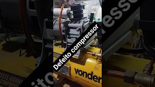 ESSE FOI O DEFEITO DESSE COMPRESSOR VONDER! #vonder #compressor #defeito #cabeçote