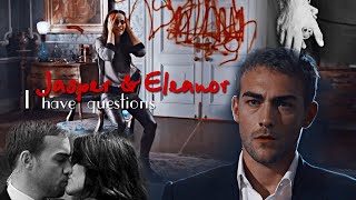 Jasper & Eleanor | I have questions