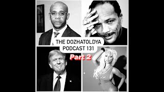 The DozhaToldya Podcast 131.2