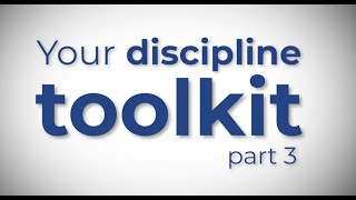 Your Discipline Toolbox - Part 3. How to make your household rules stick