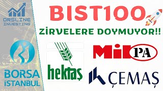 BİST100 ZİRVELERE DOYMUYOR - HEKTS MIPAZ CEMAS HİSSE SENEDİ ANALİZİ