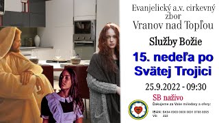 Služby Božie VT 25.9.2022 - 15. nedeľa po Svätej Trojici